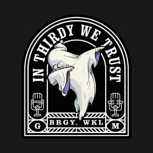 In Thirdy We Trust T-Shirt