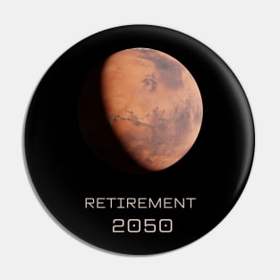 Retirement 2050 Mars Pin