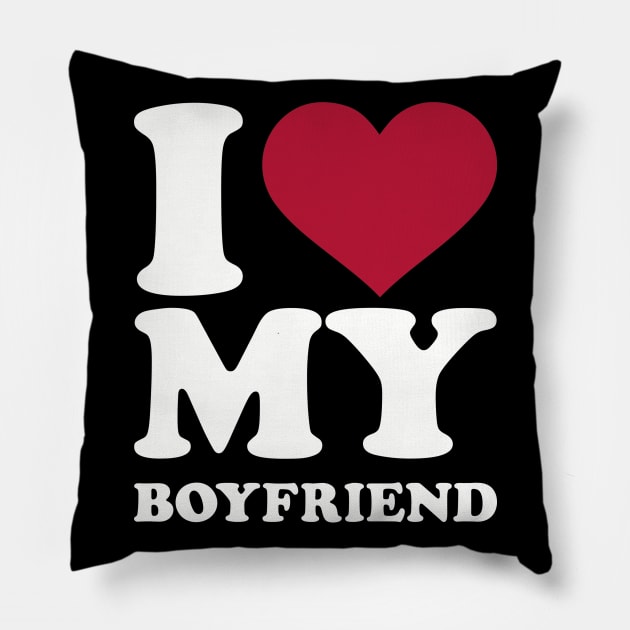 I love my boyfriend Pillow by Designzz