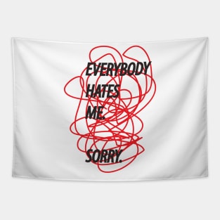 everybody hates me Tapestry
