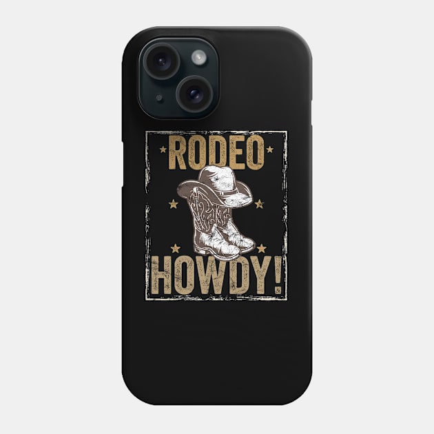 Rodeo - Rodeo Howdy Phone Case by Kudostees