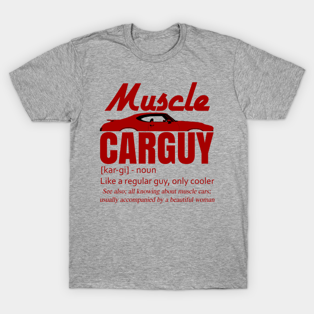 Muscle Car Guy Funny Dictionary Definition - Muscle Car Lover - T-Shirt