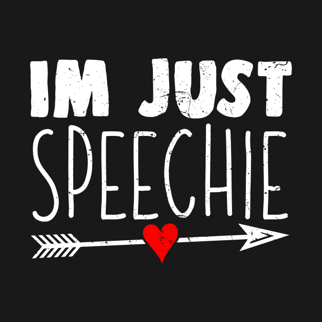 Im Just Speechie - Speech Pathologist Shirt for Speech Therapist by luisharun