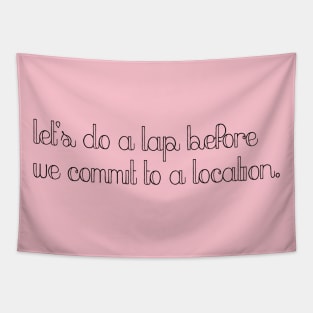 let's do a lap Tapestry
