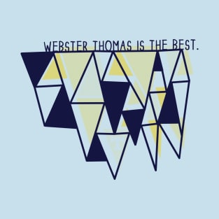 Webster Thomas is the best! T-Shirt