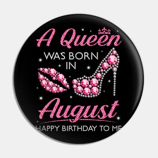 A Queen Was Born In August Happy Birthday To Me Nana Mommy Aunt Sister Cousin Wife Daughter Pin