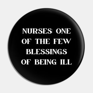 Nurses one of the few blessings of being ill Pin