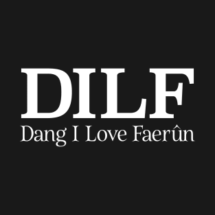 DILF T-Shirt