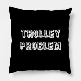 Trolley Problem Pillow