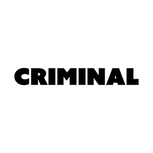 Criminal T-Shirt