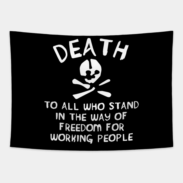 Death To All Who Stand In The Way Of Freedom For Working People Translated - Makhnovia Flag, Nestor Makhno, Black Army Tapestry by SpaceDogLaika