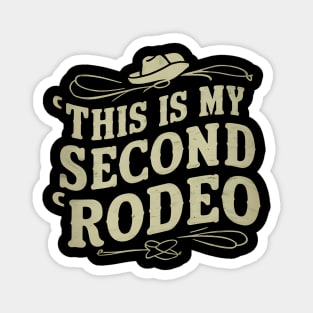 This is my second rodeo Magnet