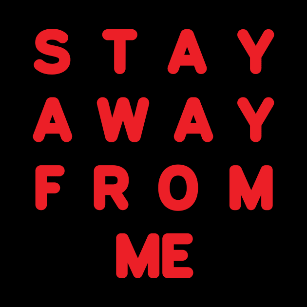 Stay away from me in the school by Salma Ismail