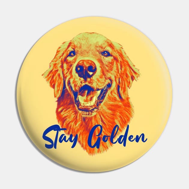 Golden Retriever - Stay Golden Pin by deelirius8