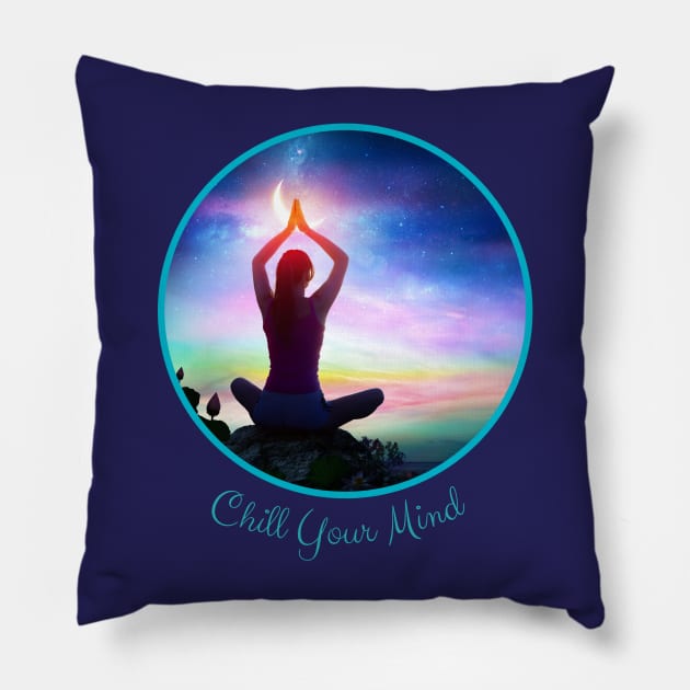 Chill Your Mind Pillow by Kat Heitzman