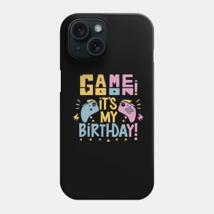 Game On, It's My Birthday Phone Case