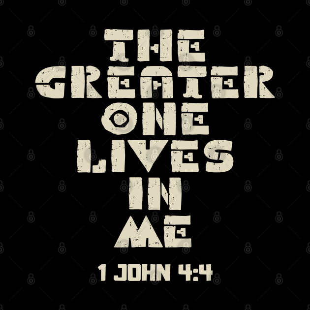 The Greater One Lives In Me Christian Belief by GraceFieldPrints
