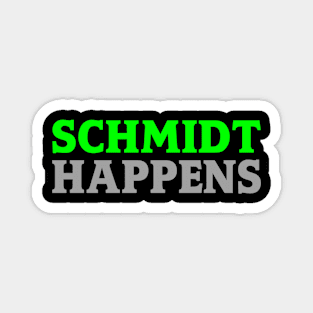 Schmidt Happens Magnet