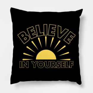 Radiate Confidence: Believe in Yourself Pillow