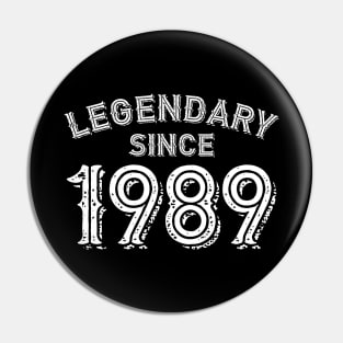 Legendary Since 1989 Pin
