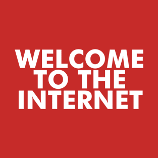 Welcome To The Internet Meme T-Shirt