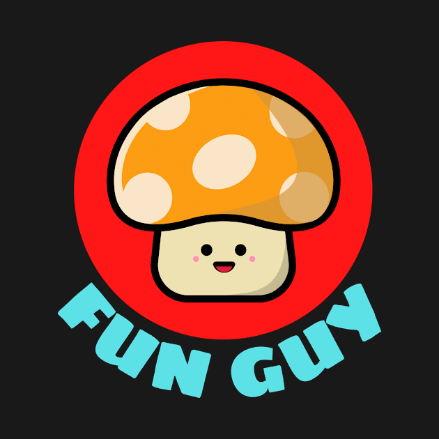 Fun Guy | Cute Fungi Pun by Allthingspunny