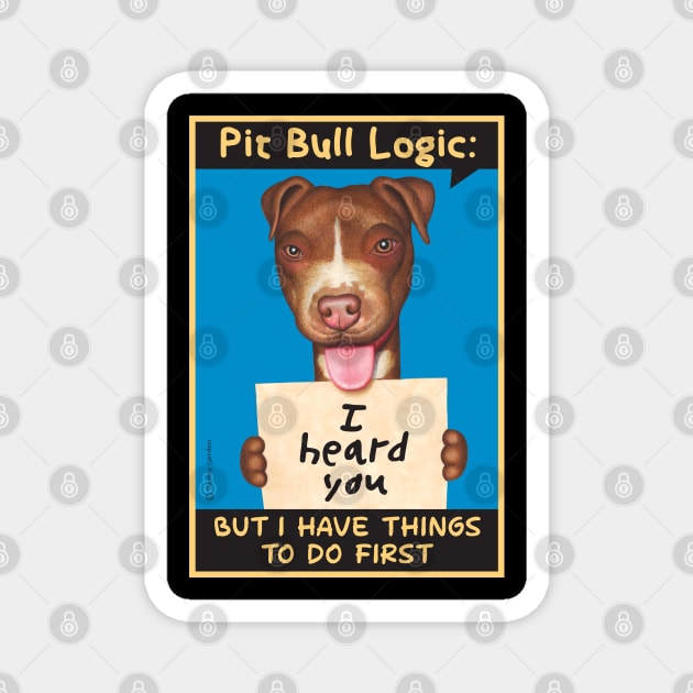 Brown Pit Bull holding sign Magnet by Danny Gordon Art