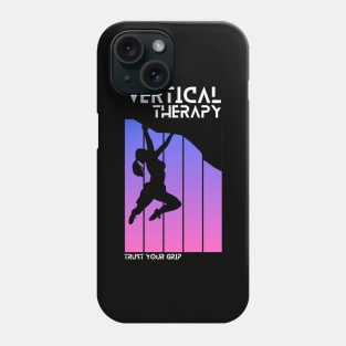 Vertical Therapy - Trust your grip Woman | Climbers | Climbing | Rock climbing | Outdoor sports | Nature lovers | Bouldering Phone Case