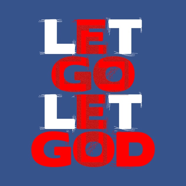 Let Go Let God Christian t shirt gift for christians by AwesomePrintableArt