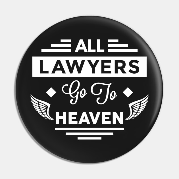 All Lawyers Go To Heaven Pin by TheArtism