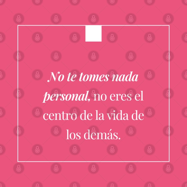 No te tomes nada personal by Inspire Creativity