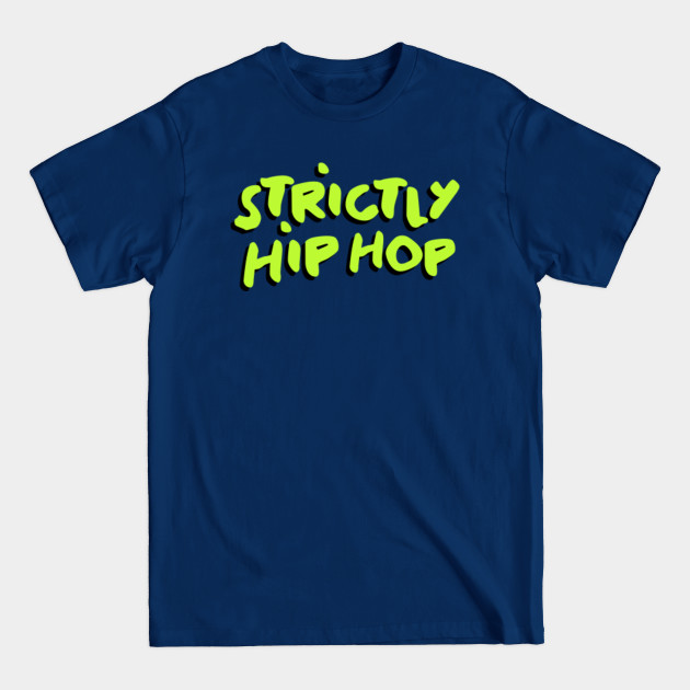 Discover Strictly Hip Hop ATCQ - Hiphop Culture - T-Shirt