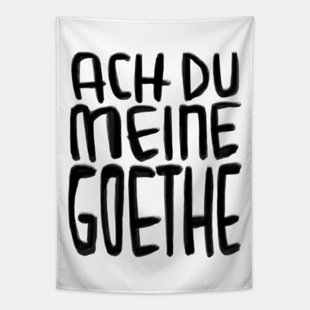 Goethe Humor, Ach Du meine Goethe Tapestry by badlydrawnbabe