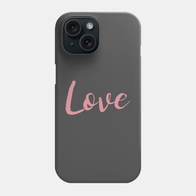 LOVE Motivational Design Inspirational Text Shirt Simple Perfect Gift Phone Case by mattserpieces