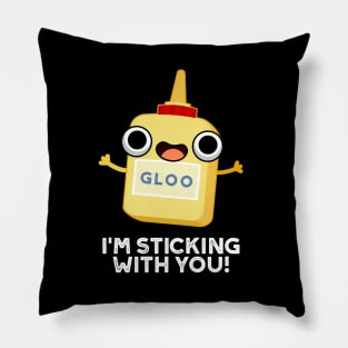 I'm Sticking With You Cute Glue Pun Pillow