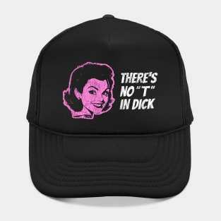 There's No "T" in Dick Hat