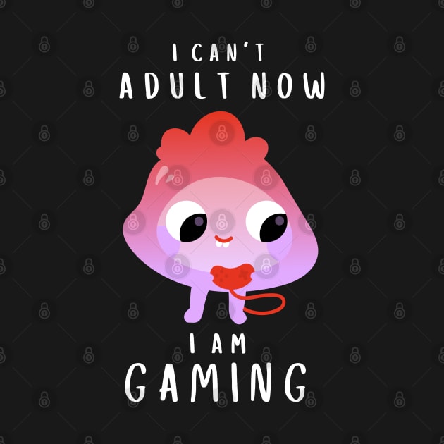 Gamers Can't Adult by Minisim