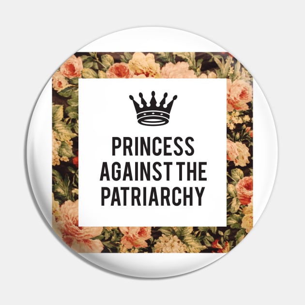 Princess Against the Patriarchy Pin by Rizusabi