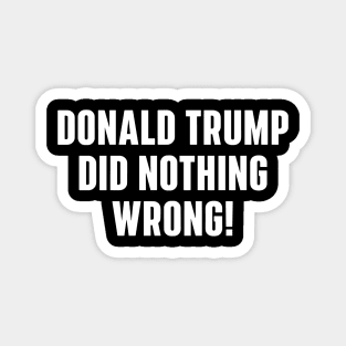 Donald-Trump-did-nothing-wrong Magnet