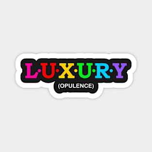 Luxury - opulence. Magnet