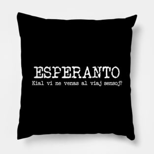 Esperanto kial vi ne venas al via sensoj? Pillow