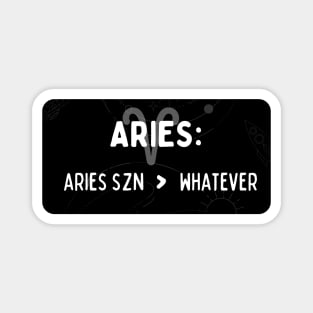 Aries Zodiac signs quote - Aries and whatever Magnet