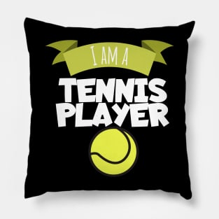 I am a tennis player Pillow