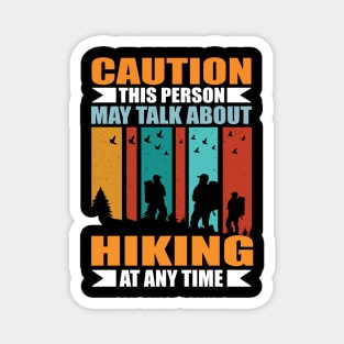 Caution This Person May Talk About Hiking At Any Time Magnet