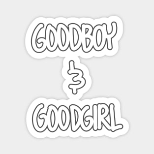 GoodBoy and GoodGirl Magnet