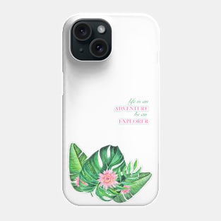 Tropical paradise leaves and flowers. Life is an adventure be an explorer Phone Case