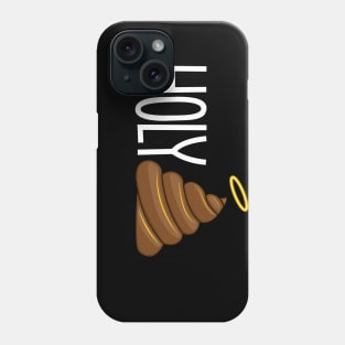 HOLY SH*T Phone Case