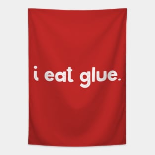 I Eat Glue Tapestry