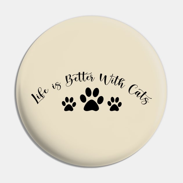 Life is Better With Cats Funny Cats Lover Gift Pin by CatzLovezrz