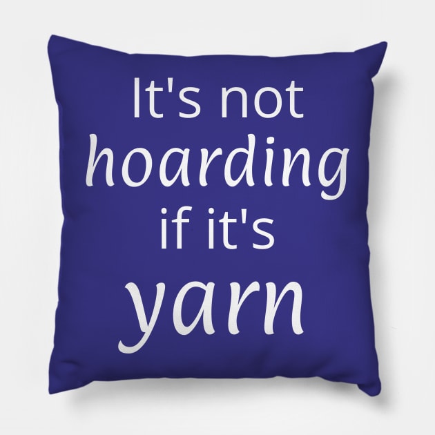 It's not hoarding if it's yarn Pillow by kikarose